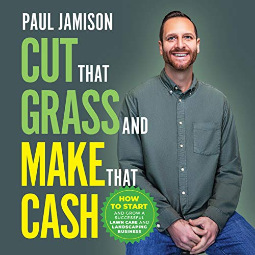 Cut That Grass and Make That Cash